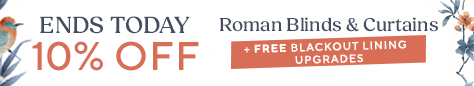 AW OFFER - 10% Off Romans & Curtains - ENDS TODAY